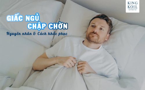 Giấc ngủ chập chờn: nguyên nhân và cách khắc phục