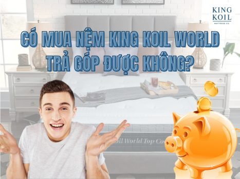 mua nệm king koil world trả góp