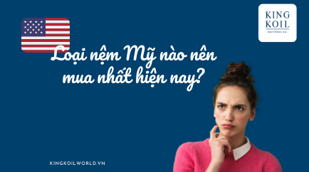nệm lò xo mỹ king koil world