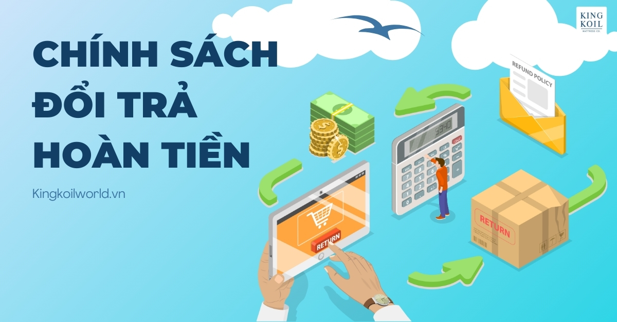 Chính sách đổi trả hoàn tiền - Kingkoilworld.vn